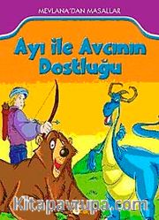Ayı ile Avcının Dostluğu <br /> Mevlana'dan Masallar