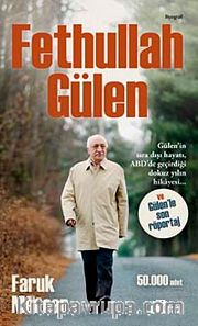 Fethullah Gülen <br /> Gülen'in Sıradışı Hayatı ABD'de Geçirdiği Dokuz Yılın Hikayesi