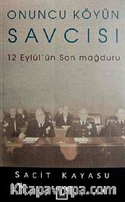 Onuncu Köyün Savcısı <br /> 12 Eylül'ün Son Mağduru