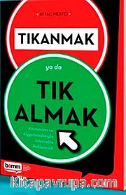 Tıkanmak ya da Tık Almak