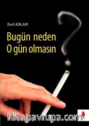 Bugün Neden O Gün Olmasın