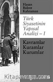 Türk Siyasetinin Yapısal Analizi - 1