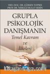 Grupla Psikolojik Danışmanın Temel Kavram ve İlkeleri