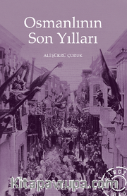 Osmanlının Son Yılları