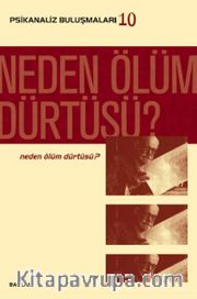 Neden Ölüm Dürtüsü?