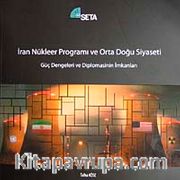 İran Nükleer Programı ve Ortadoğu Siyaseti <br /> Güç Diplomasinin İmkanları