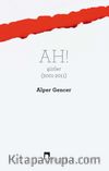 Ah! & Şiirler (2001-2011)