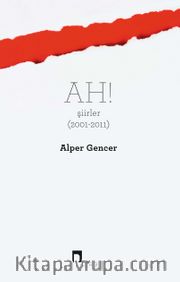 Ah! <br /> Şiirler (2001-2011)