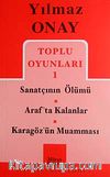Toplu Oyunları 1 / Sanatçı'nın Ölümü-Arafta Kalanlar-Karagöz'ün Muamması