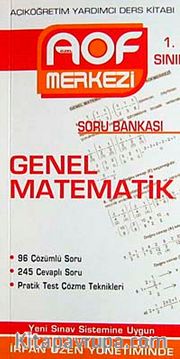Genel Matematik Soru Bankası 1. Sınıf <br /> Açıköğretim Yardımcı Ders Kitabı