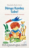 Dünya Kardeş, Sobe!