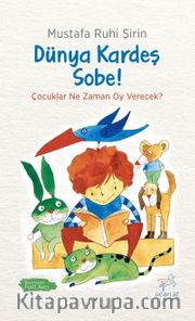 Dünya Kardeş, Sobe!