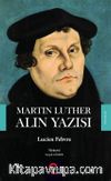 Martin Luther Alın Yazısı