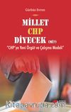 Millet CHP Diyecek mi? & CHP'ye Yeni Örgüt ve Çalışma Modeli