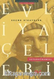 Evliya Çelebi Seyahatnamesi / Seçme Hikayeler