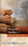 Perspektif Kodları 1 / Hukuk İdare Yönetim ve Sosyo Kültürel Alanda 