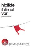 Hiçlikte İhtimal Var