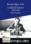 Coğrafyadan Vatana & Fikri Yazılar