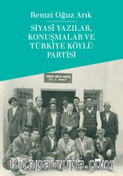 Siyasi Yazılar, Konuşmalar  ve Türkiye Köylü Partisi