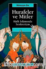 Hurafeler ve Mitler <br /> Halk İslamında Senkretizm