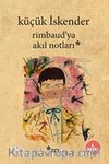 Rimbaud'ya Akıl Notları
