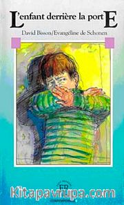 L'enfant derriere la porte (Niveau-4) 1200 mots -Fransızca Okuma Kitabı