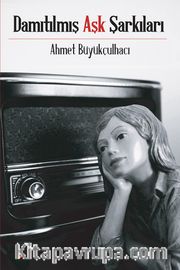 Damıtılmış Aşk Şarkıları 