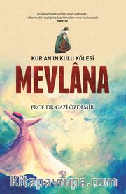 Kur'an'ın Kulu Kölesi Mevlana