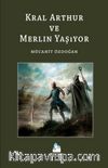 Kral Arthur ve Merlin Yaşıyor