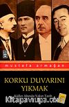 Korku Duvarını Yıkmak / Küller Altında Yakın Tarih-4