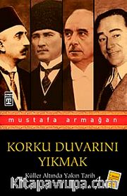 Korku Duvarını Yıkmak / Küller Altında Yakın Tarih-4