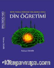 Beyin Temelli Öğrenme Yaklaşımına Dayalı Din Öğretimi