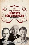 Dünyaya Yön Verenler