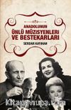 Anadolunun Ünlü Müzisyenleri ve Bestekarları