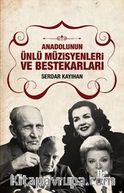 Anadolunun Ünlü Müzisyenleri ve Bestekarları