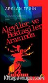 Aleviler ve Bektaşiler Arasında & Bütün Eserler-2