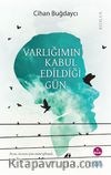 Varlığımın Kabul Edildiği Gün  