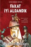 Fakat İyi Aldandık