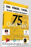 YDS - YÖKDİL - TIPDİL Gramer ve Çeviri Stratejileri 75 QUİCK TIPS 