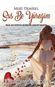 Sus Be Yüreğim