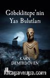 Göbeklitepe’nin Yas Bulutları