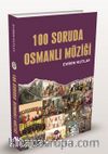 100 Soruda Osmanlı Müziği