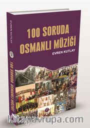 100 Soruda Osmanlı Müziği