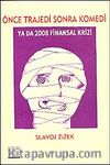 Önce Trajedi Sonra Komedi & Ya Da 2008 Finansal Kriz