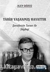 Tarih Yaşanmış Hayattır