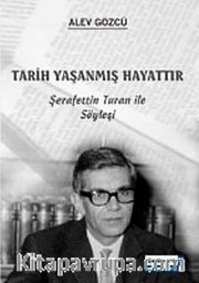 Tarih Yaşanmış Hayattır