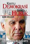 Kısıtlı Demokrasi Sancılı Hukuk