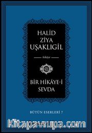 Bir Hikaye-i Sevda / Bütün Eserleri 7       