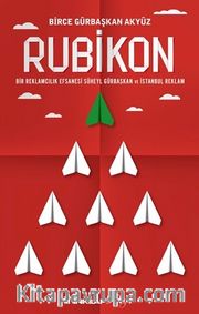 Rubikon <br /> Bir Reklamcılık Efsanesi