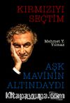Kırmızıyı Seçtim Aşk Mavinin Altındaydı